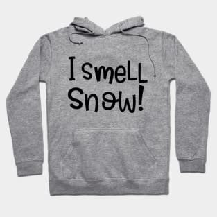 I Smell Snow Hoodie